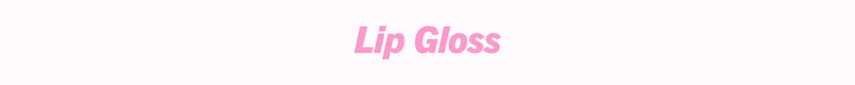 LIP GLOSS