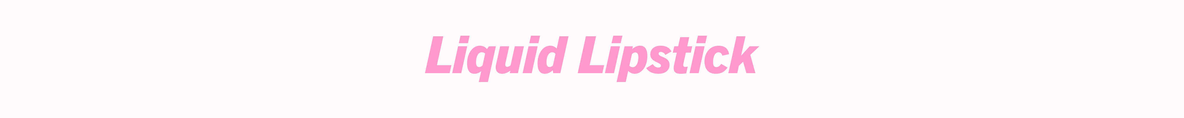 LIQUID LIPSTICK